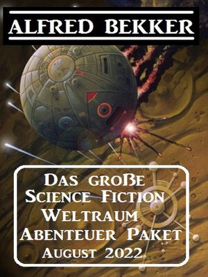 cover image of Das große Science Fiction Weltraum Abenteuer Paket August 2022